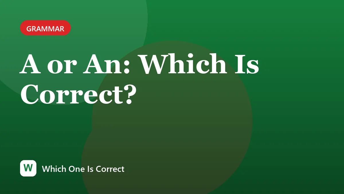A or An: Which Is Correct?