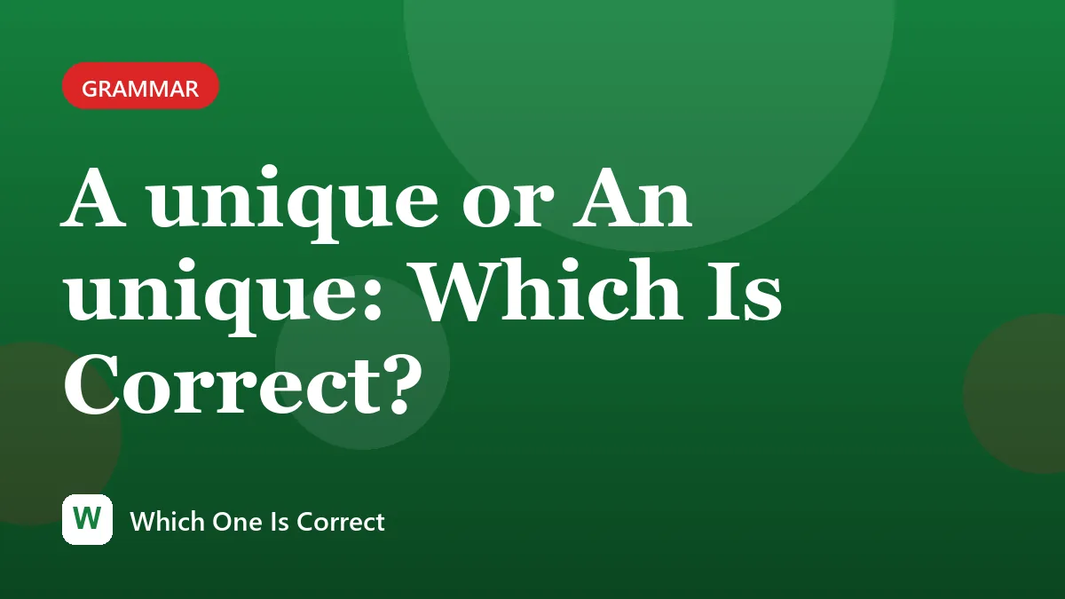 A unique or An unique: Which Is Correct?