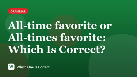 All-time favorite or All-times favorite: Which Is Correct?