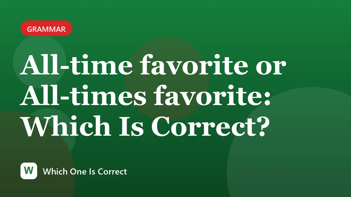All-time favorite or All-times favorite: Which Is Correct?