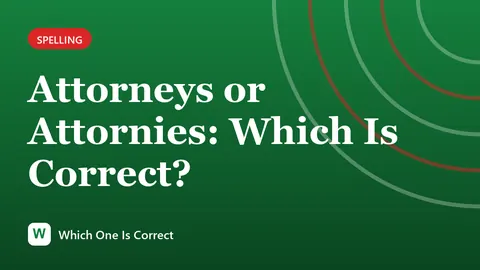Attorneys or Attornies: Which Is Correct?