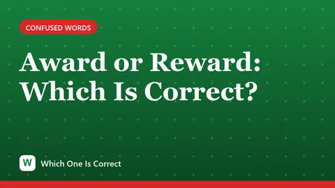 Award or Reward: Which Is Correct?