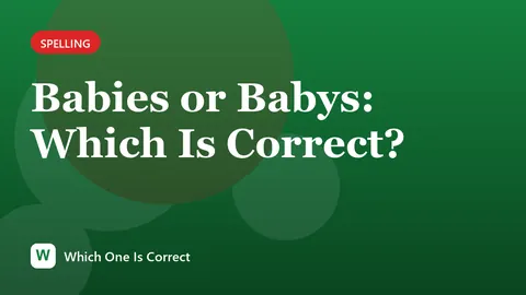 Babies or Babys: Which Is Correct?