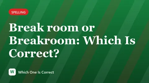 Break room or Breakroom: Which Is Correct?