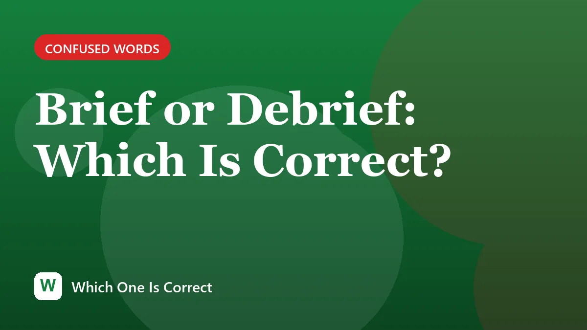 Brief or Debrief: Which Is Correct?