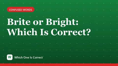 Brite or Bright: Which Is Correct?