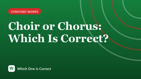 Choir or Chorus: Which Is Correct?