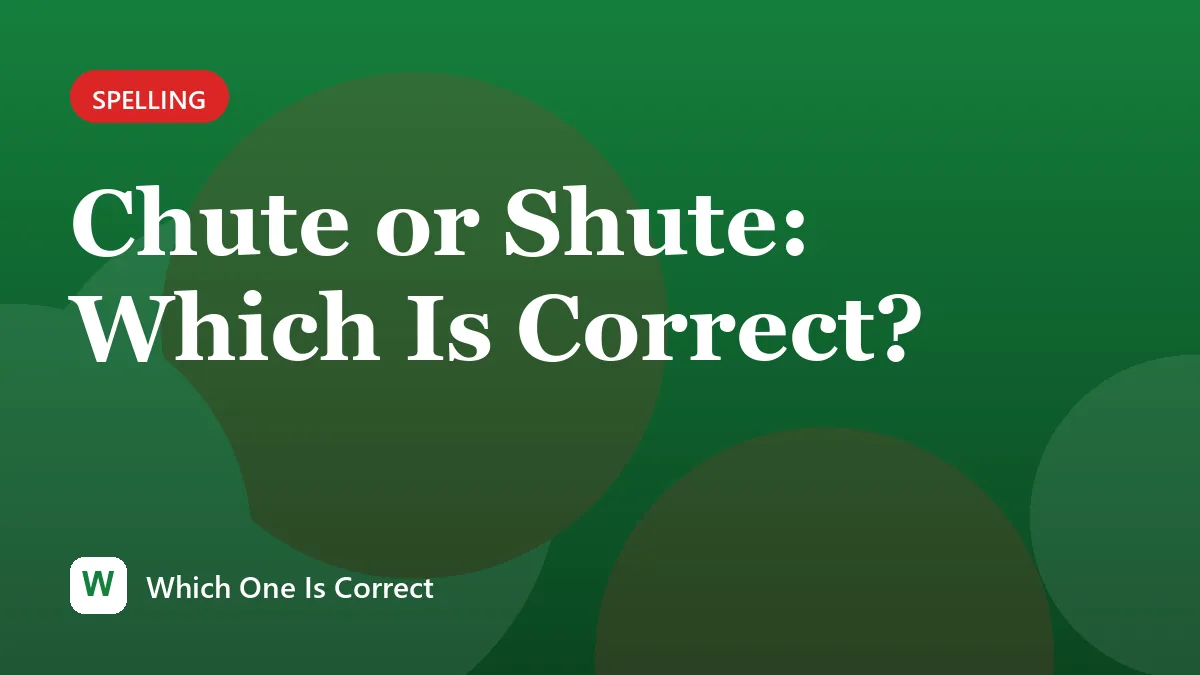Chute or Shute: Which Is Correct?