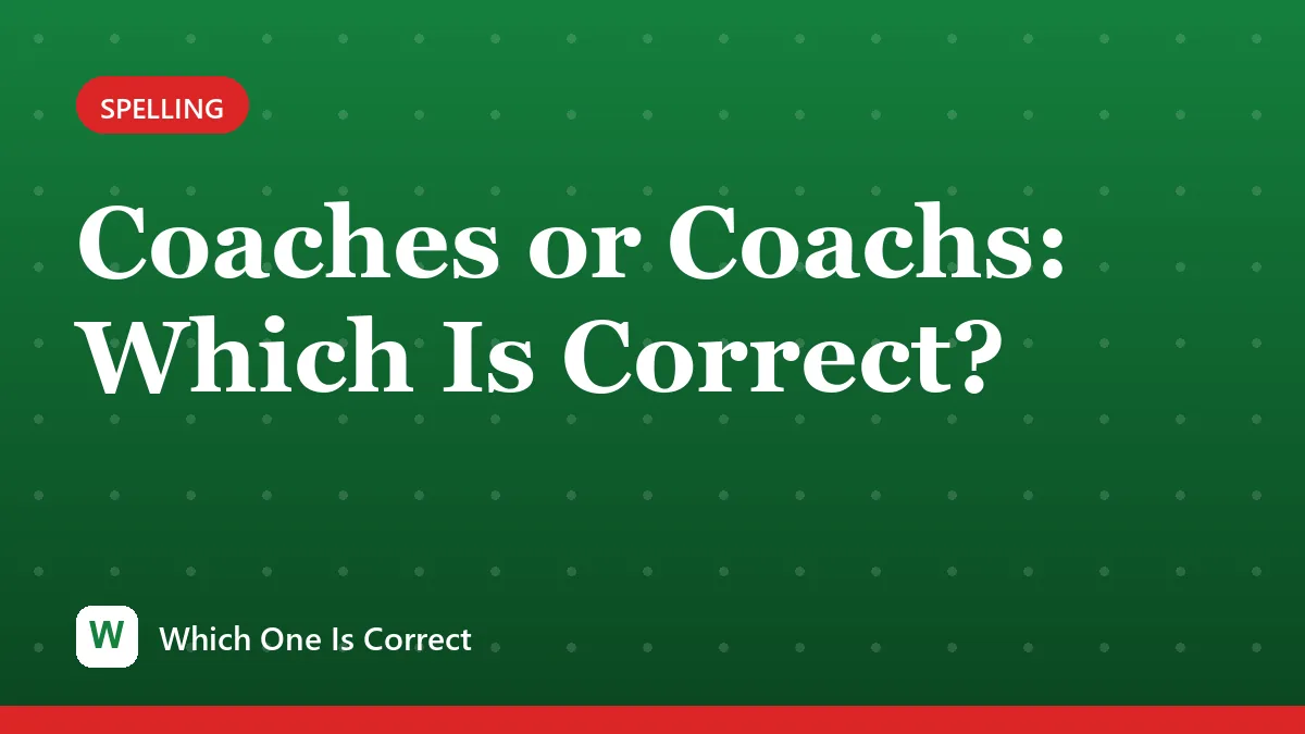 Coaches or Coachs: Which Is Correct?