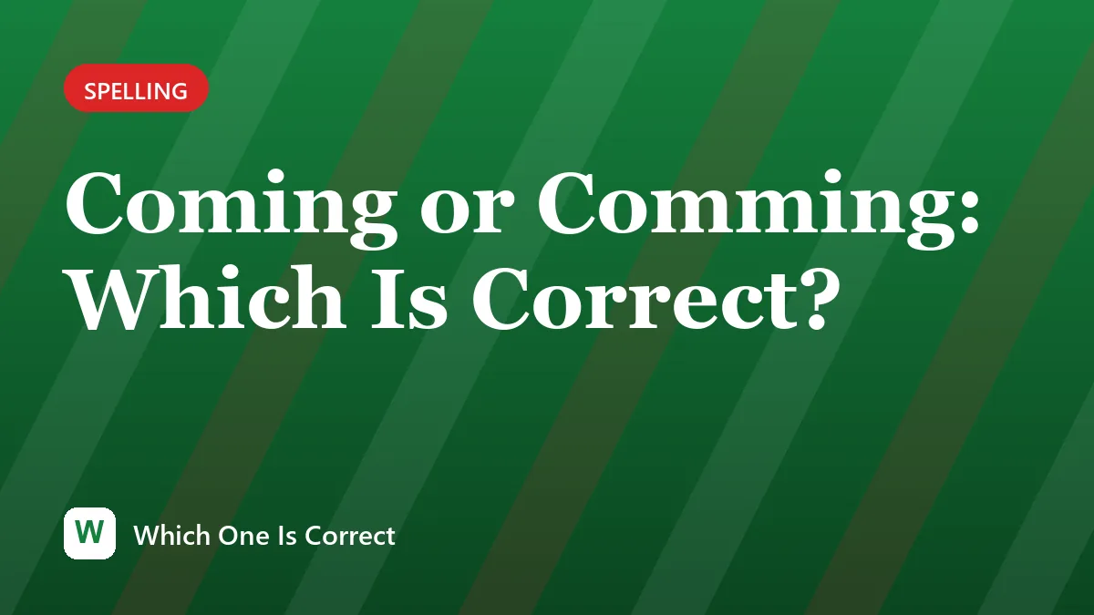 Coming or Comming: Which Is Correct?