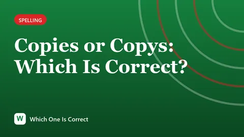 Copies or Copys: Which Is Correct?
