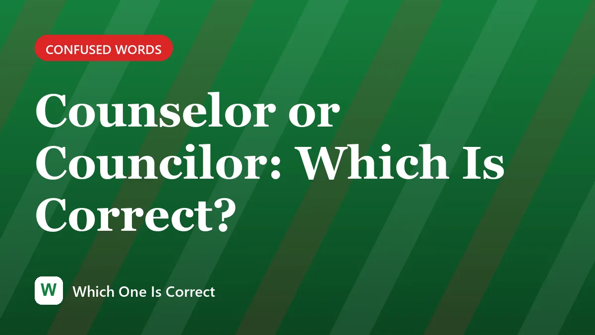 Counselor or Councilor: Which Is Correct?