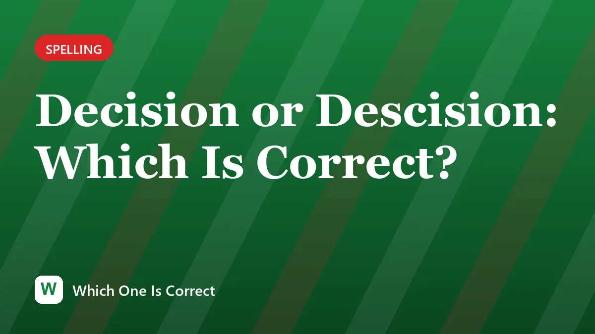 Decision or Descision: Which Is Correct?