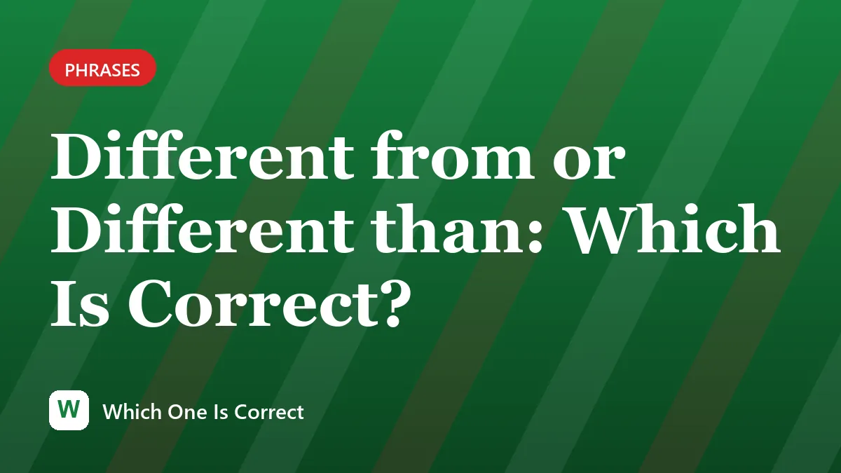 Different from or Different than: Which Is Correct?