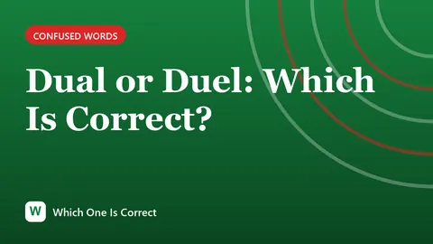 Dual or Duel: Which Is Correct?