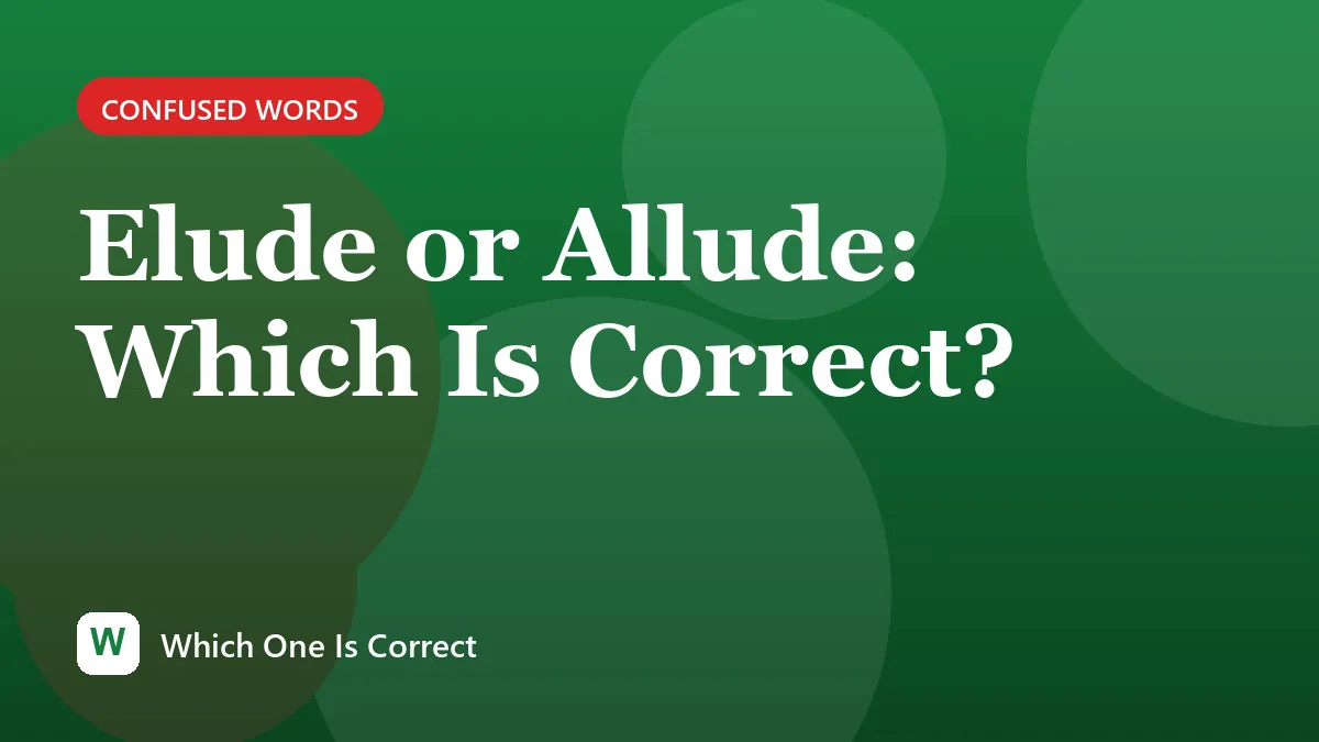 Elude or Allude: Which Is Correct?