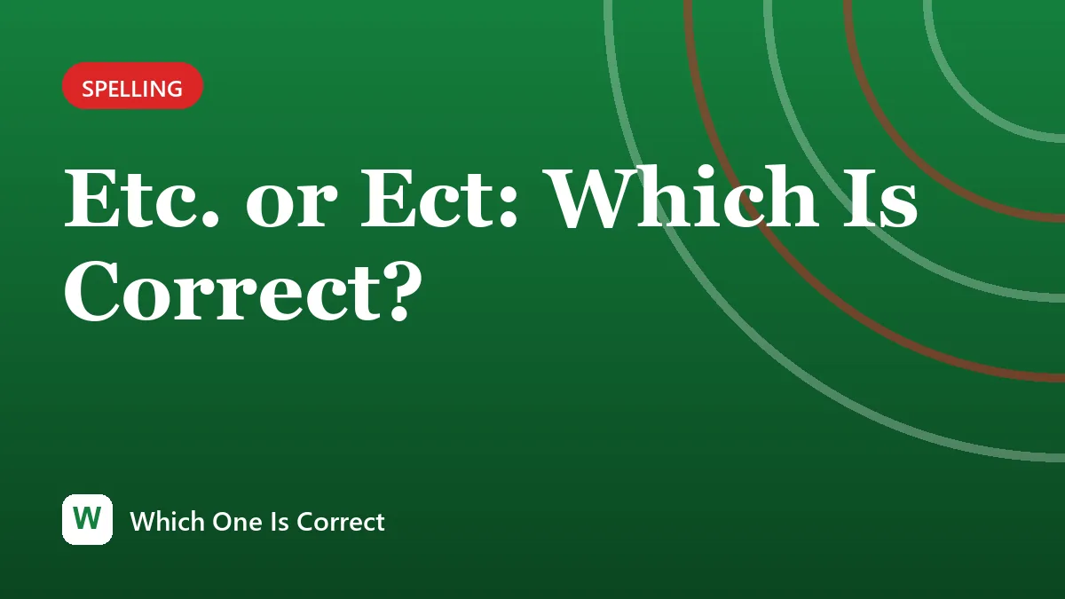 Etc. or Ect: Which Is Correct?