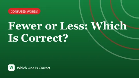 Fewer or Less: Which Is Correct?