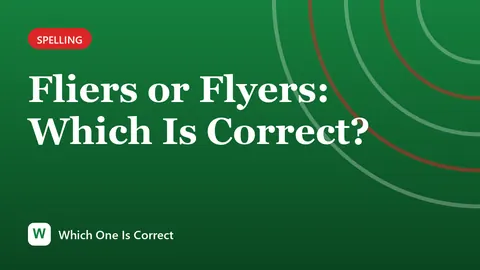 Fliers or Flyers: Which Is Correct?