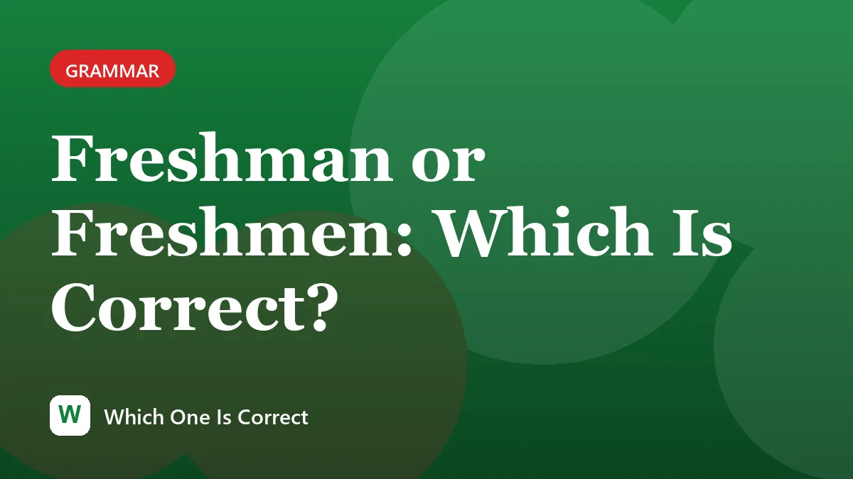 Freshman or Freshmen: Which Is Correct?