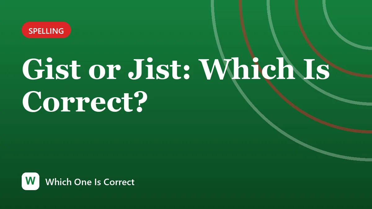 Gist or Jist: Which Is Correct?