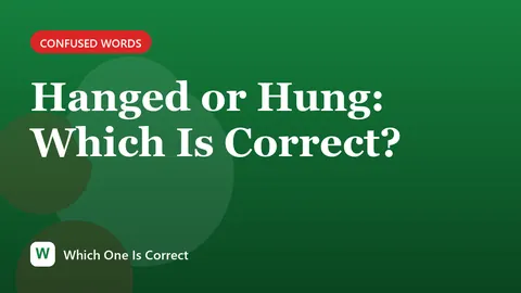 Hanged or Hung: Which Is Correct?