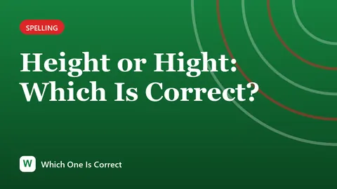Height or Hight: Which Is Correct?