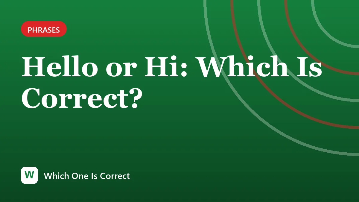 Hello or Hi: Which Is Correct?