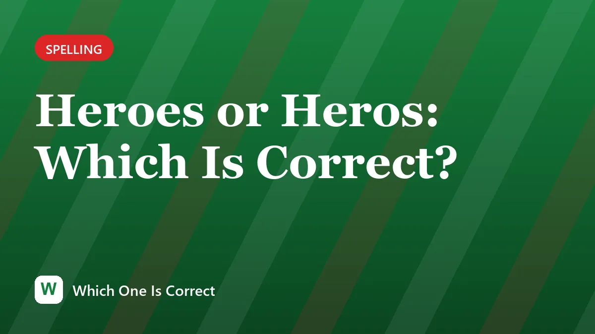 Heroes or Heros: Which Is Correct?