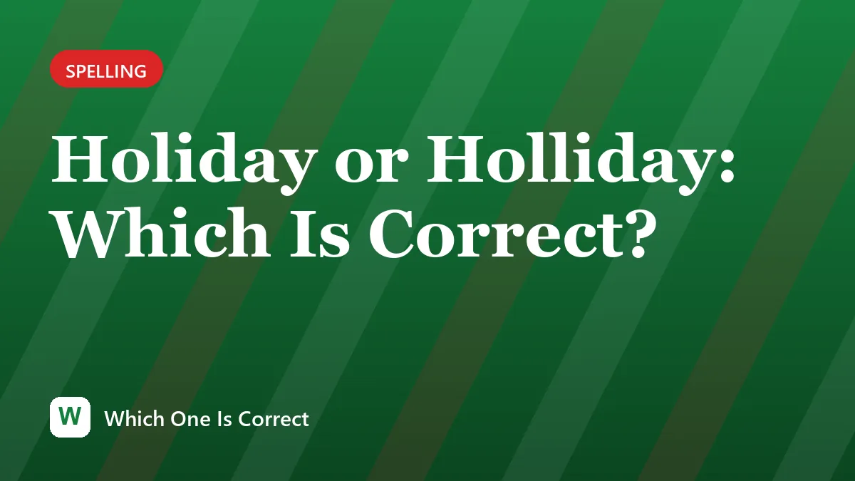 Holiday or Holliday: Which Is Correct?