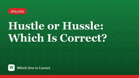 Hustle or Hussle: Which Is Correct?