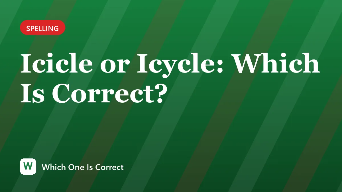 Icicle or Icycle: Which Is Correct?