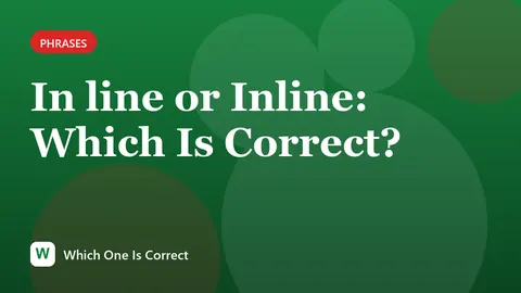 In line or Inline: Which Is Correct?