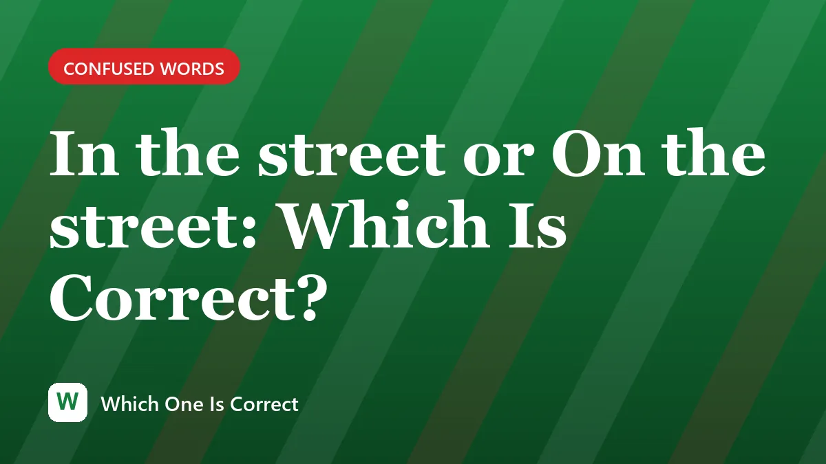 In the street or On the street: Which Is Correct?