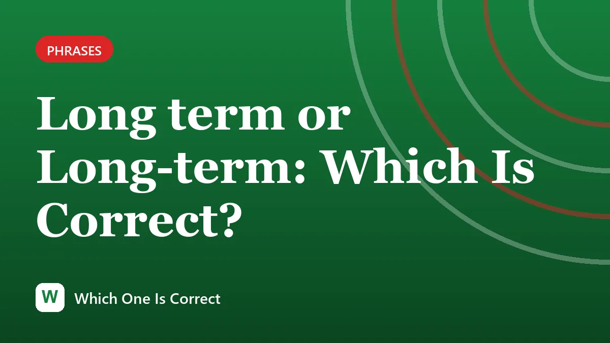Long term or Long-term: Which Is Correct?