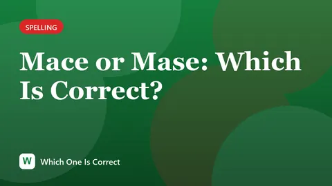 Mace or Mase: Which Is Correct?
