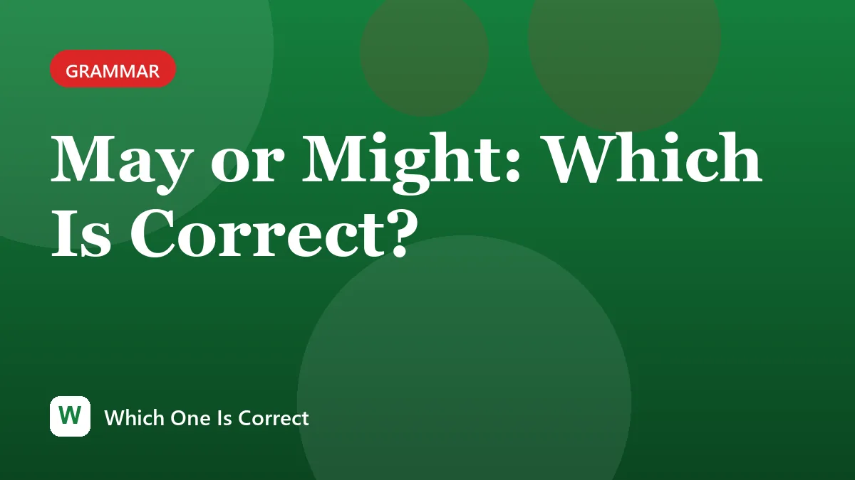 May or Might: Which Is Correct?