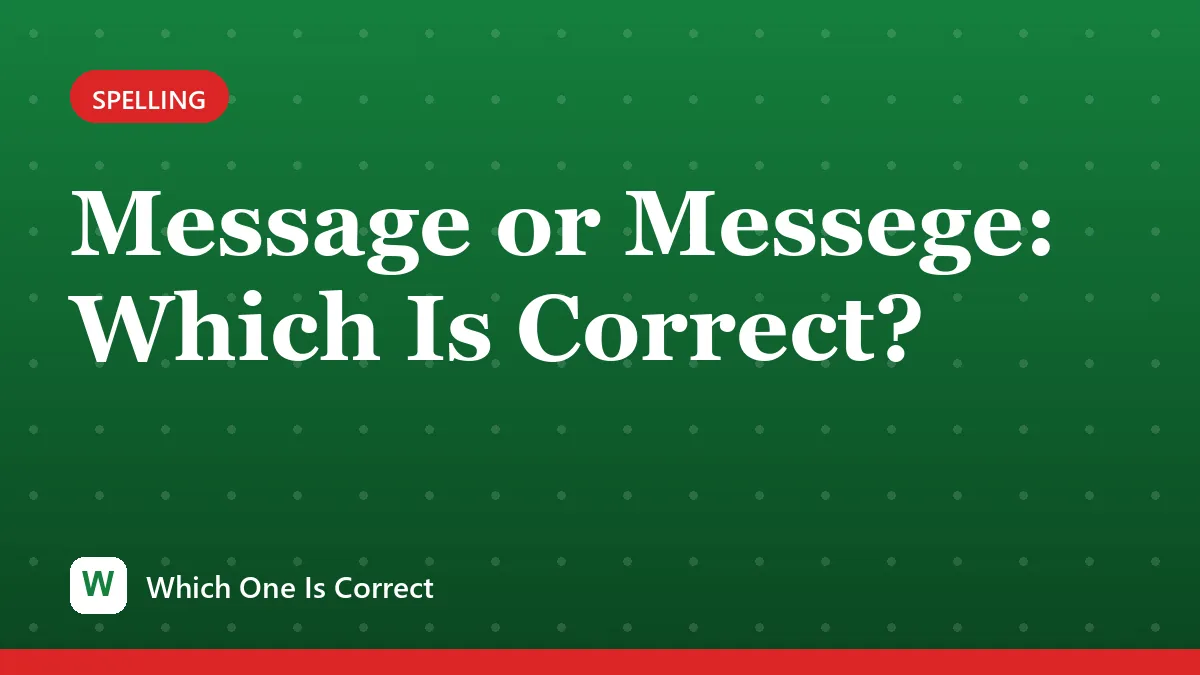Message or Messege: Which Is Correct?