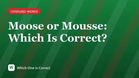 Moose or Mousse: Which Is Correct?