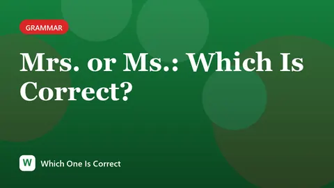Mrs. or Ms.: Which Is Correct?