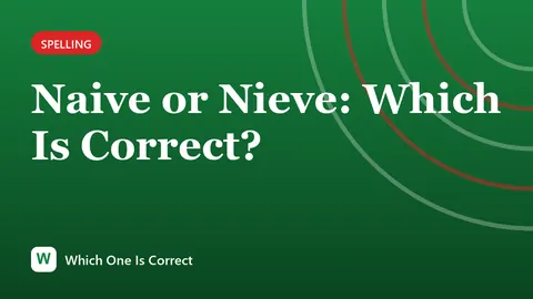 Naive or Nieve: Which Is Correct?
