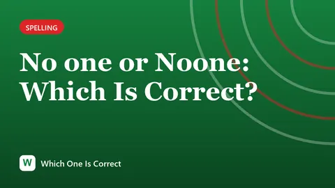No one or Noone: Which Is Correct?