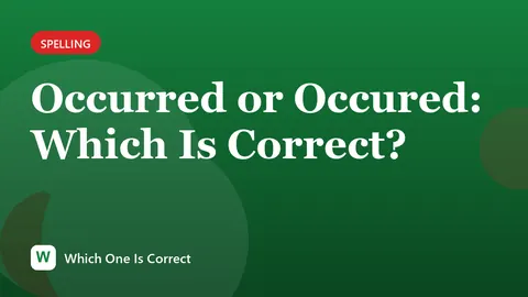 Occurred or Occured: Which Is Correct?