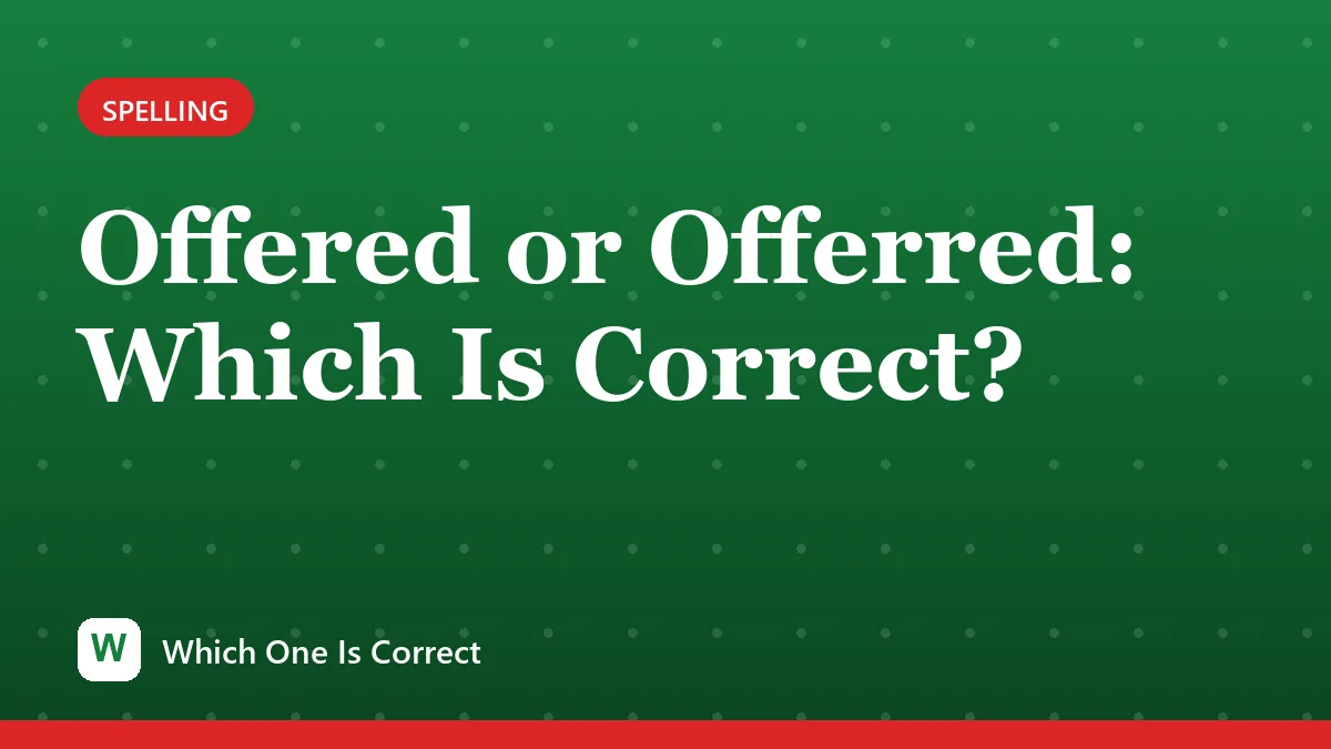 Offered or Offerred: Which Is Correct?