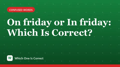 On friday or In friday: Which Is Correct?