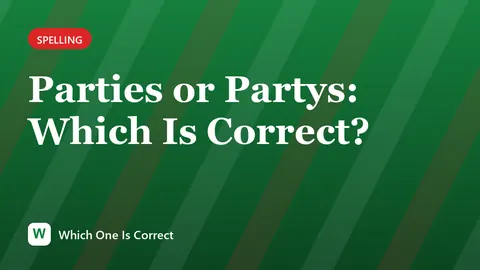 Parties or Partys: Which Is Correct?