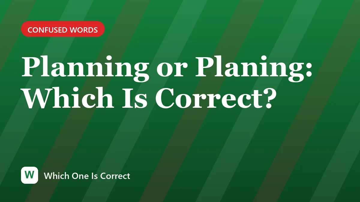 Planning or Planing: Which Is Correct?