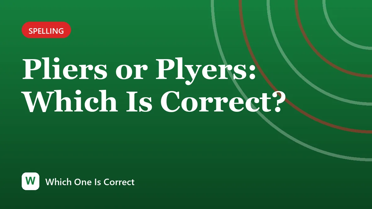 Pliers or Plyers: Which Is Correct?