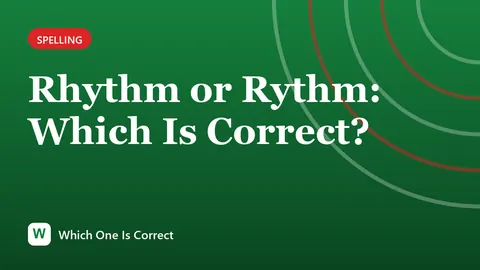 Rhythm or Rythm: Which Is Correct?
