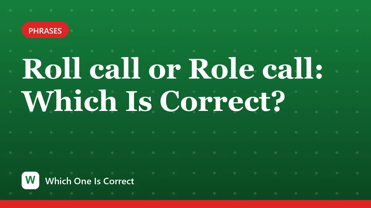 Roll call or Role call: Which Is Correct?
